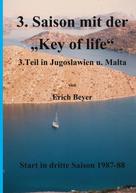 Erich Beyer: 3. Saison mit der Key of life 
