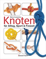 Knoten - für Alltag, Sport & Freizeit