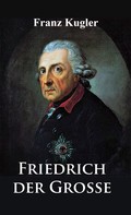 Franz Kugler: Friedrich der Große ★★★★★