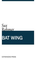 Sax Rohmer: Bat Wing 
