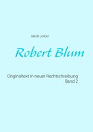 Jakob Lorber: Robert Blum 2 