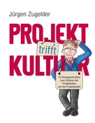 Jürgen Zugelder: Projekt trifft Kultur 