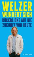 Harald Welzer: Welzer wundert sich ★★★★★