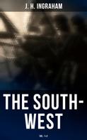 J. H. Ingraham: The South-West (Vol. 1&2) 