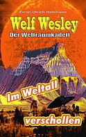 Ernst-Ulrich Hahmann: Welf Weslwey - Der Weltraumkadett 