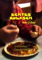 Peter J. Gnad: Echtes Gulasch 