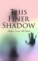 This Finer Shadow - Gay Classic