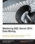 Amarpreet Singh Bassan: Mastering SQL Server 2014 Data Mining 
