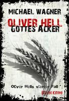 Michael Wagner: Oliver Hell - Gottes Acker ★★★★★