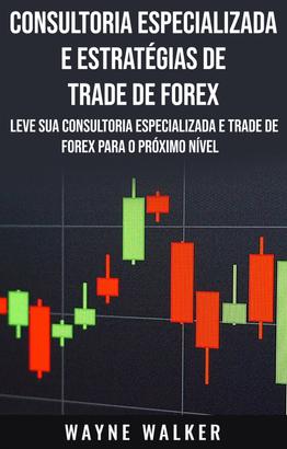 Consultoria Especializada e Estratégias De Trade De Forex