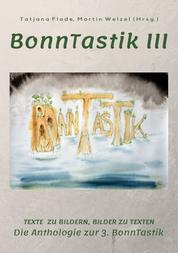BonnTastik III - Die Anthologie zur 3. BonnTastik