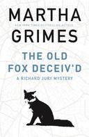 Martha Grimes: The Old Fox Deceiv'd 