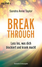 Breakthrough - Lass los, was dich blockiert und krank macht