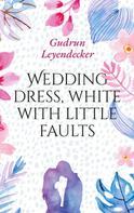 Gudrun Leyendecker: Wedding dress, white with little faults ★★★★