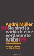 André Müller: Sie sind ja wirklich eine verdammte Krähe! ★★★★