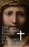 Clemens Brentano: The Dolorous Passion of Our Lord Jesus Christ 