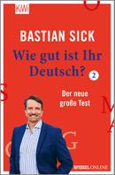 Bastian Sick: Wie gut ist Ihr Deutsch? 2 ★★★