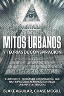 Blake Aguilar: Mitos Urbanos y Teorías de Conspiración 