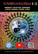 Ananda Jaroslaw Istok: Rainbow Songs 1+2 - Ebook Edition 