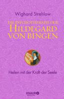 Wighard Strehlow: Die Psychotherapie der Hildegard von Bingen ★★★★