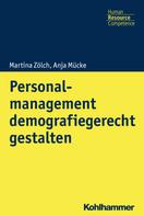 Martina Zölch: Personalmanagement demografiegerecht gestalten 