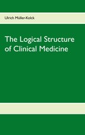 Ulrich Müller-Kolck: The Logical Structure of Clinical Medicine 