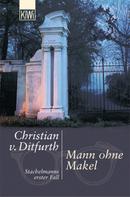 Christian v. Ditfurth: Mann ohne Makel ★★★★