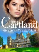 Barbara Cartland: Mit den Waffen der Liebe ★★★★★
