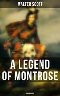 Sir Walter Scott: A Legend of Montrose (Unabridged) 