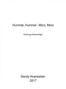 Dandy Huerwatten: Hummel, Hummel - Mors, Mors 