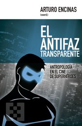 El antifaz transparente - Antropología en el cine de superhéroes