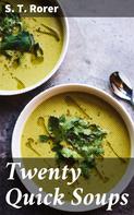 S. T. Rorer: Twenty Quick Soups 