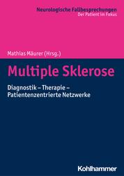 Multiple Sklerose - Diagnostik - Therapie - Patientenzentrierte Netzwerke
