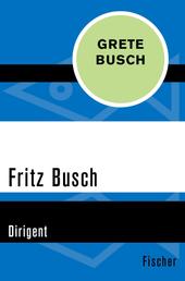 Fritz Busch - Dirigent