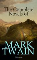 Mark Twain: The Complete Novels of Mark Twain (Illustrated) 
