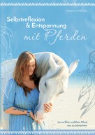 Daniela Friedl: Selbstreflexion & Entspannung mit Pferden ★★★★