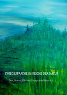 Monika Kerschhofer: Zwiegespräche im Reiche der Natur ★★★★