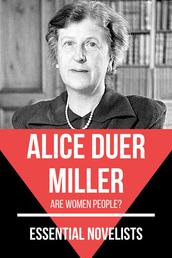 Essential Novelists - Alice Duer Miller - Are women people?