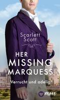 Scarlett Scott: Her Missing Marquess ★★★★