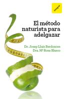 Josep Lluís Berdonces: El método naturista para adelgazar 