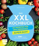 Guido Schmelich: Das XXL-Kochbuch mit Rezepten für den Thermomix – Supereasy ★★★