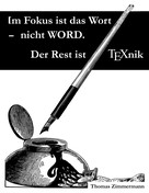 Thomas Zimmermann: Im Fokus ist das Wort - nicht WORD. Der Rest ist TEXnik ★★★★★