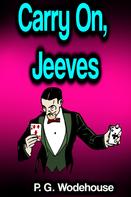 P. G. Wodehouse: Carry On, Jeeves 