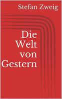 Stefan Zweig: Die Welt von Gestern 