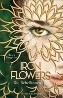 Tracy Banghart: Iron Flowers – Die Rebellinnen ★★★★