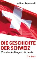 Volker Reinhardt: Die Geschichte der Schweiz ★★★