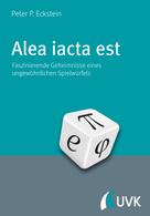 Peter Eckstein: Alea iacta est 