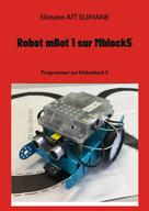 Slimane Ait Slimane: Robot mBot 1 sur Mblock5 