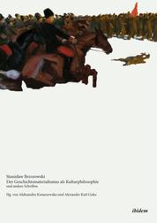 Stanisław Brzozowski - Der Geschichtsmaterialismus als Kulturphilosophie und andere Schriften