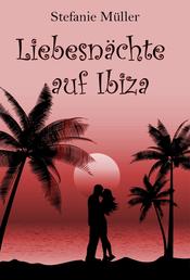 Liebesnächte auf Ibiza - Urlaubsroman